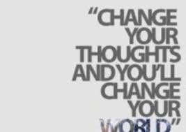 Bold gray text quote: "Change your thoughts and you'll change your world"
