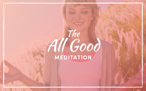 Smiling woman meditating in a field of grasses under the title The All Good Meditation